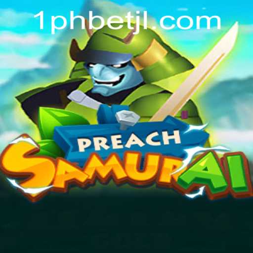 Dive into the Epic World of PreachSamurai: A New Gaming Phenomenon with 1PHBET